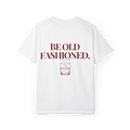 Be Old Fashioned Tee White - back graphic view